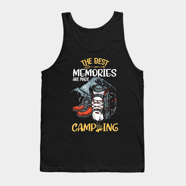 The Best Memories Are Made Camping Tank Top by BKSMAIL-Shop